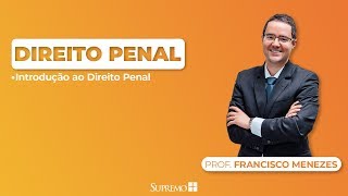 Introdução ao Direito Penal  Prof Francisco Menezes [upl. by Aiht]