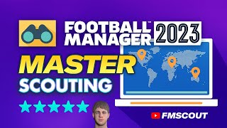 How To MASTER Scouting In FM23  Football Manager 2023 Tutorial [upl. by Herzen104]