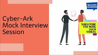 CyberArk Mock Interview  CyberArk Interview Questions amp Answers  SecApps Learning [upl. by Whitebook]