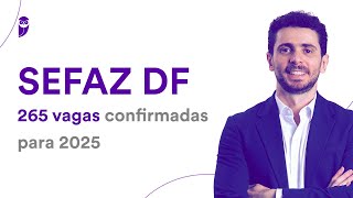 Concurso SEFAZ DF 265 vagas confirmadas para 2025 [upl. by Nostrebor]