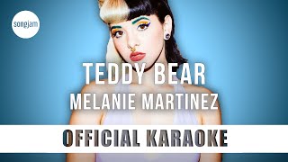 Melanie Martinez  Teddy Bear Official Karaoke Instrumental  SongJam [upl. by Neelram701]