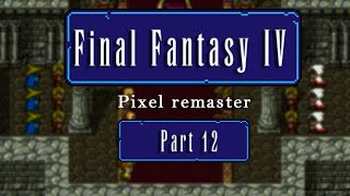 12 Lets Play FFIV  Pixel Remaster SteamPC [upl. by Thorstein]