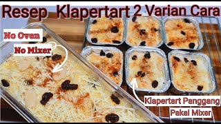 Resep Klapertart 2 varian cara Klapertart Kukus dan Klapertart Panggang  Kalian Pilih yang Mana [upl. by Enavi450]