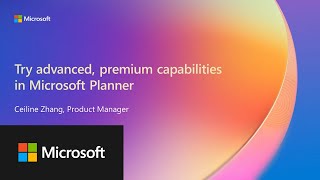 Try advanced premium capabilities in Microsoft Planner [upl. by Hickey]