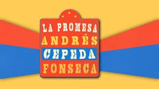 Fonseca Andrés Cepeda  La Promesa Video Lyric Oficial [upl. by Alegre]