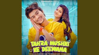 Tahra Mushki Ke Deewana [upl. by Yemane756]