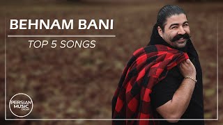 Behnam Bani  Top 5 Mix  بهنام بانی  پنج تا از بهترین آهنگ ها [upl. by Lang774]