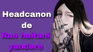 Headcanon de ran haitani yandere parte 1 ASMR [upl. by Ahsemed]