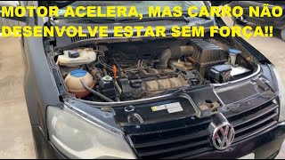 QUANDO PISA NO ACELERADOR MOTOR ACELERA MAS O CARRO NÃO ANDA NÃO DESENVOLVE VW FOX GOL SAVEIRO POLO [upl. by Adnac320]