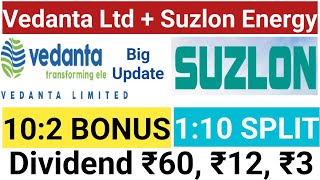 Vedanta Ltd  Suzlon Energy  Stocks Declared dividend bonus or stock split [upl. by Gracye]