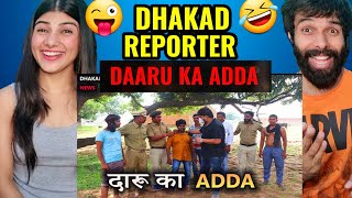 DHAKAD REPORTER IN DARU KA ADDA  HARSH RAJPUT Reaction [upl. by Sharp]