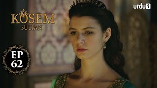 Kosem Sultan  Episode 62  Turkish Drama  Urdu Dubbing  Urdu1 TV  07 January 2021 [upl. by Culbert716]