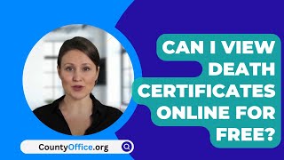 Can I View Death Certificates Online For Free  CountyOfficeorg [upl. by Male]