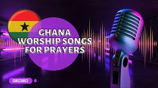 Ghana Worship Songs Mix for Prayers and Meditation Mp3 Download Mix [upl. by Don]