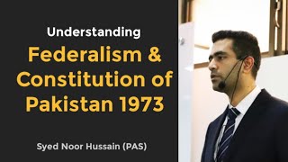 Federalism and Constitution of Pakistan 1973  Syed Noor Hussain  PAS [upl. by Ocir]