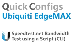 QC Ubiquiti EdgeMAX  Speedtestnet Bandwidth Test using a Script CLI [upl. by Veats]