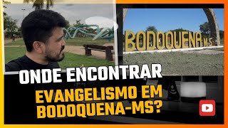 Onde Encontrar Pregadores de Rua em Bodoquena  Mato Grosso do Sul [upl. by Ndnarb]