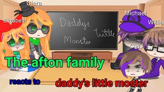 Afton family reacts to quotDaddys little monsterquot • GC • [upl. by Llehsal]