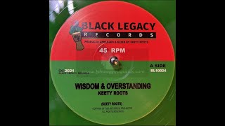 Black Legacy Records10quotWisdom and Overstanding  Keety Roots [upl. by Ratcliffe222]