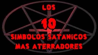 TOP 10 Los 10 Símbolos Satánicos Mas Aterradores Con Su Significado [upl. by Amaral]