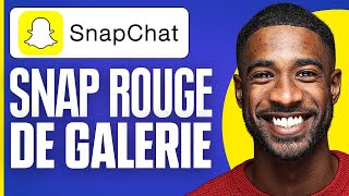 Comment Envoyer Un Snap Rouge De Sa Galerie  2024 [upl. by Sawyer]