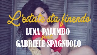 Lestate sta finendo  Righeira Luna Palumbo Official Video Cover [upl. by Siouxie]