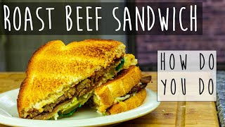 The BEST Way to Make a Roast Beef Sandwich [upl. by Aihseuqal]