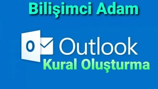 Outlook Kural Oluşturma  Gelen maili otomatik istediğimiz klasöre gönderme 2020 Kolay Anlatım [upl. by Melac290]