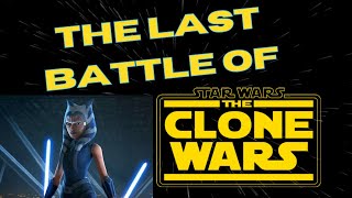 What was the LAST battle of the Clone Wars [upl. by Ahsinel]