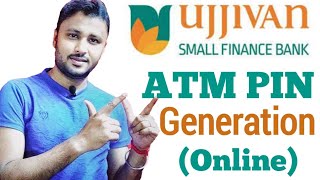 Ujjvan Bank Debit Card PIN Generation Online  How To Generate Ujjivan Bank ATM PIN [upl. by Fatima]