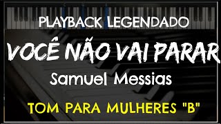 🎤 Você não vai Parar PLAYBACK LEGENDADO  TOM FEMININO quotBquot  Samuel Messias by Niel Nascimento [upl. by Dilaw]