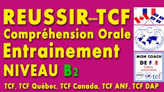 TCF Réussir le TCF Compréhension Orale Entrainement Niveau B2 TCF Québec TCF ANF TCF DAP Canada [upl. by Trebled511]