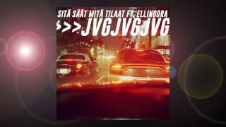 JVG  SITÄ SÄÄT MITÄ TILAAT Feat ELLINOORA Official Audio [upl. by Ranilopa953]