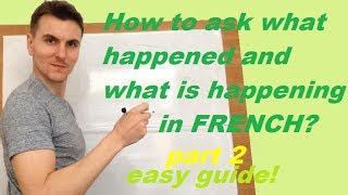 How to ask  what is happening what happened in French Part 2 [upl. by Idissac]