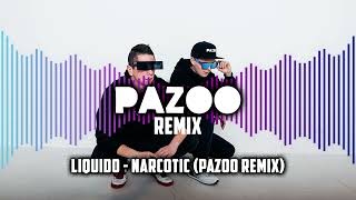 Liquido  Narcotic PAZOO REMIX [upl. by Ellord]