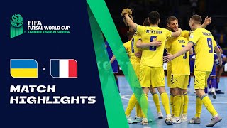 HIGHLIGHTS Ukraine v France  FIFA Futsal World Cup Uzbekistan 2024 [upl. by Pascasia91]