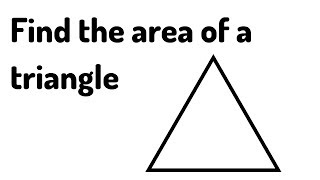 Geometry Area of a Triangle [upl. by Aniret908]