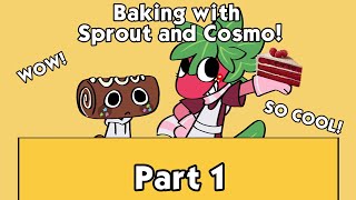 Baking with Sprout and Cosmo  Part 1 [upl. by Warchaw463]