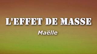 Maëlle  LEffet de Masse ParolesLyrics [upl. by Ardyce971]