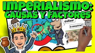 🤯 El IMPERIALISMO FACTORES y CAUSAS del Imperialismo [upl. by Mini]