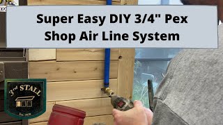 Super Easy DIY 34quot Pex Shop Air System 400 [upl. by Gypsie]