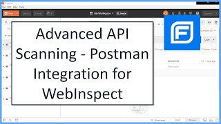 Advanced API Scanning  Postman Integration for WebInspect [upl. by Goodman672]