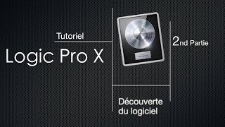 Tutoriel Logic Pro X GRATUIT  Découverte du séquenceur PART II [upl. by Patton]