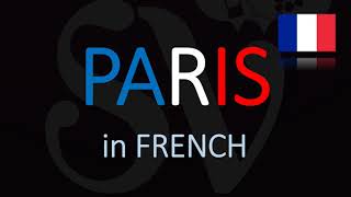 How to Say Paris in French Pronunciation Tutorial [upl. by Eenimod560]