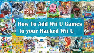 Easily Add Wii U Games to Your Hacked Wii U [upl. by Lorain]