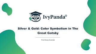 Silver amp Gold Color Symbolism in The Great Gatsby  Free Essay Example [upl. by Maxey]