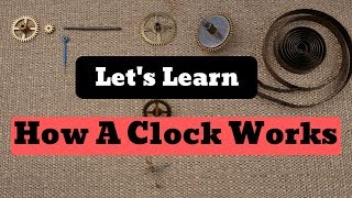 How A Mechanical Clock Works [upl. by Leasim36]