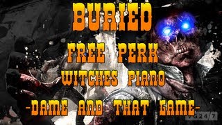 Black Ops 2 Zombies  Buried  Free Perk  The Witches Piano [upl. by Toh]