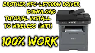 Brother MFCL5750DW Driver Download Install and Connection Wifi [upl. by Airamalegna]