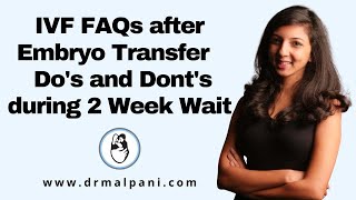 IVF  FAQs  What are Dos and Donts after Embryo Transfer drmalpani ivftreatment [upl. by Penney]